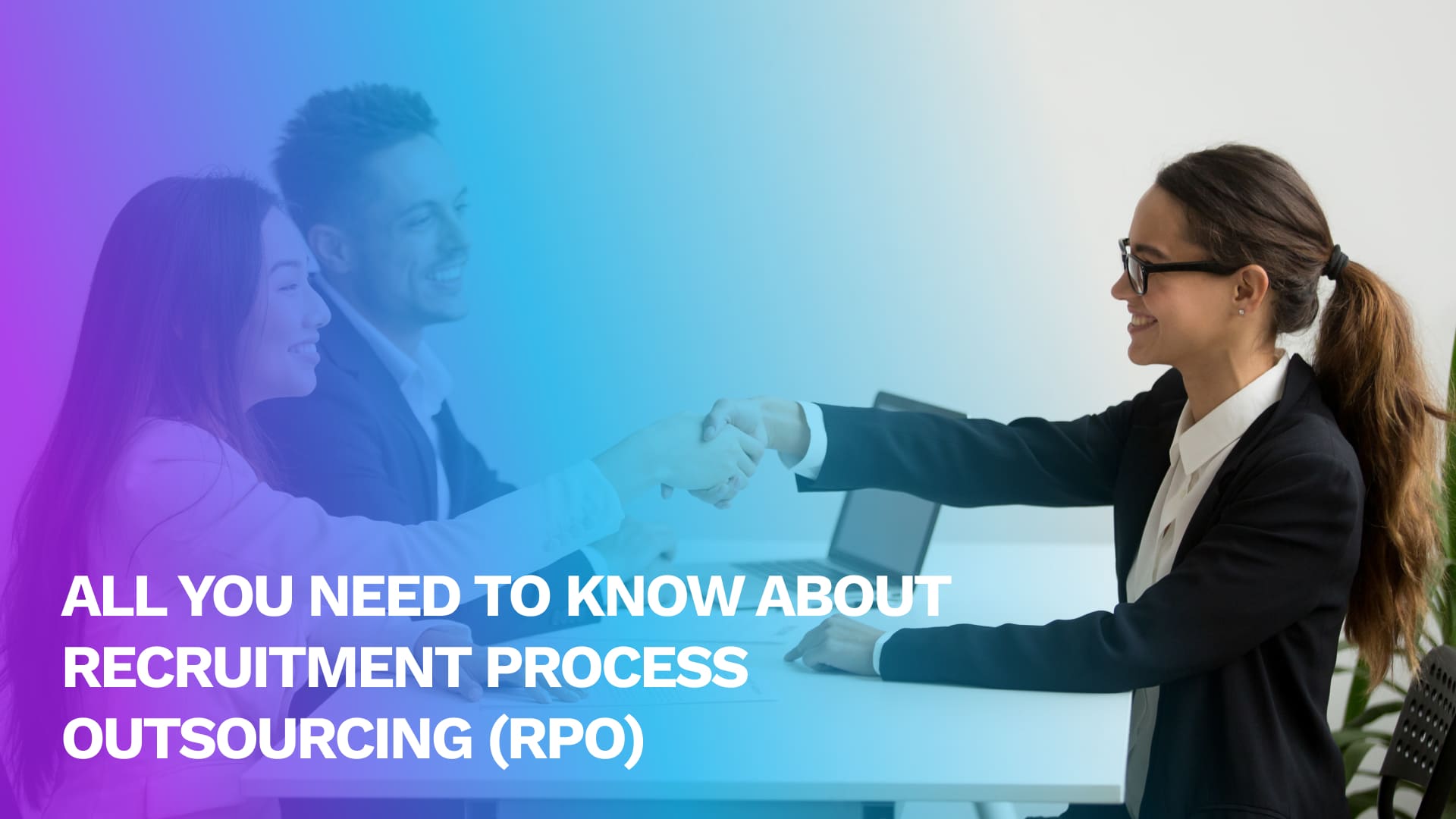Read more about the article All you Need to Know About Recruitment Process Outsourcing (RPO)