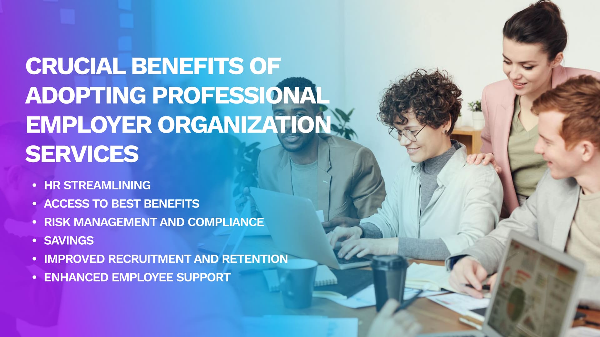 Crucial Benefits of Adopting Professional Employer Organization Services