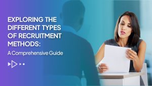 Read more about the article Exploring the Different Types of Recruitment Methods: A Comprehensive Guide